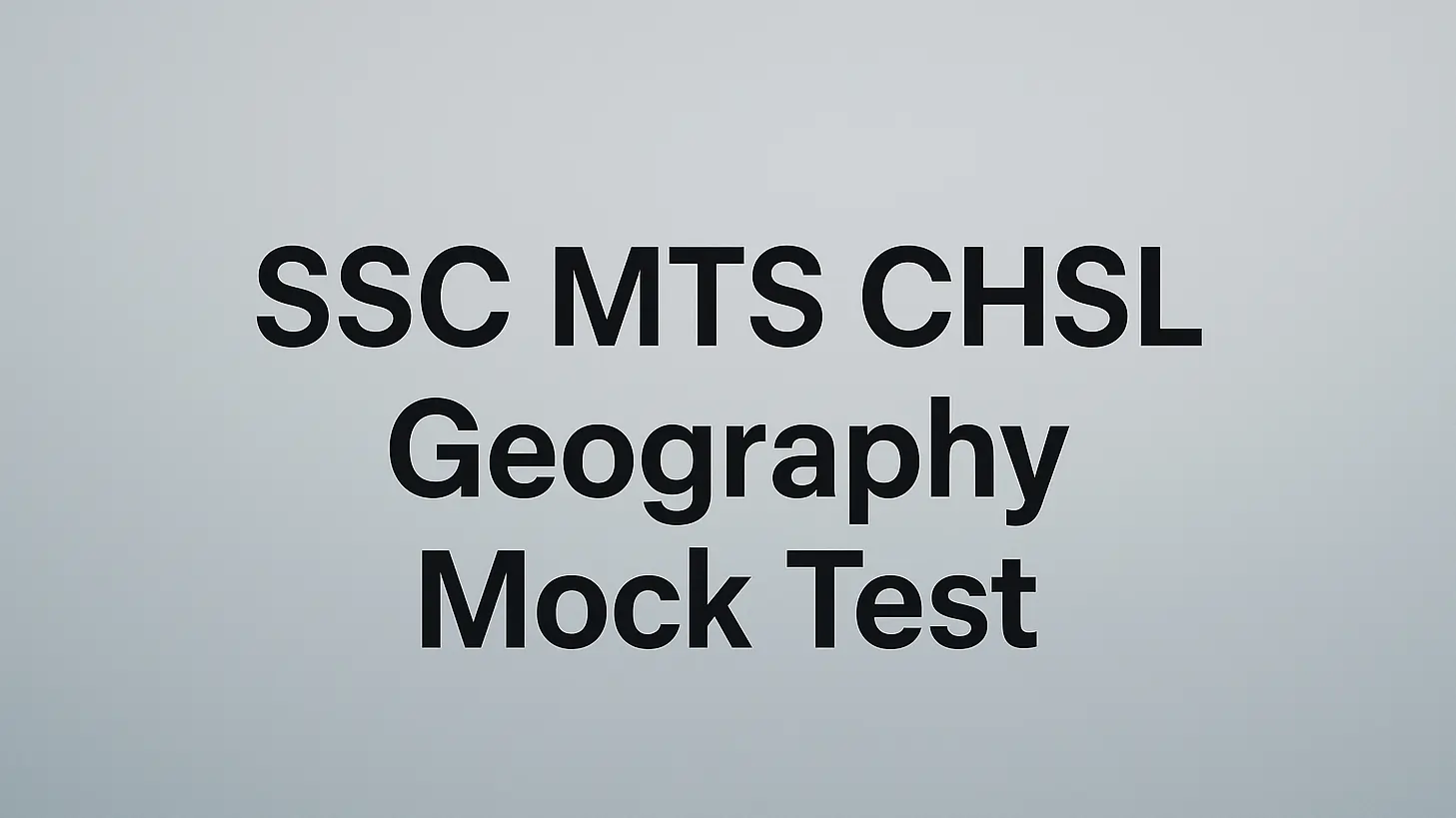 You are currently viewing Geography Mock Test 6 – SSC MTS CHSL